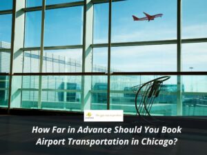 how far in advance to book airport transportation in Chicago